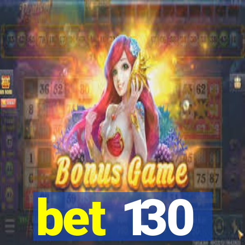 bet 130